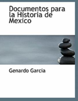 Paperback Documentos Para La Historia de Mexico [Large Print] Book