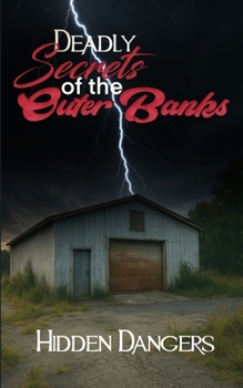 Paperback Deadly Secrets of the Outer Banks: Hidden Dangers Book