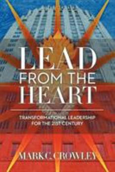 Paperback Lead from the Heart: Transformational Leadership for the 21st Century Book