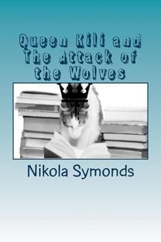 Paperback Queen Kili and the Attack of the Wolves Book