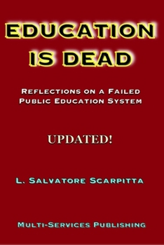 Education Is Dead: Reflections on a Failed Public Education System