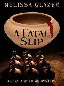 A Fatal Slip (Clay and Crime Mystery, Book 3) - Book #3 of the Clay and Crime