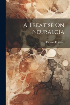 Paperback A Treatise On Neuralgia Book