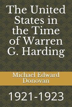 The United States in the Time of Warren G. Harding: 1921-1923