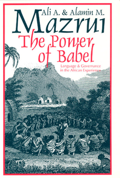 Paperback The Power of Babel: Language and Governance in the African Experience Book