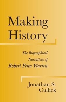 Paperback Making History: The Biographical Narratives of Robert Penn Warren Book