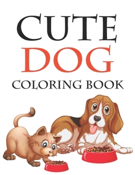 Paperback Cute Dog Coloring Book: Dog Activity Book For Kids Book