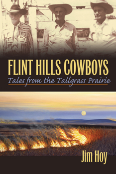 Hardcover Flint Hills Cowboys: Tales from the Tallgrass Prairie Book