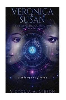 Paperback Veronica and Susan Telepathic Connection of Two Friends: A tale of two friends Book