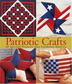 Hardcover Patriotic Crafts: 60 Spirited Projects That Celebrate America Book