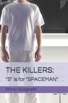 THE KILLERS: "S" is for "SPACEMAN"