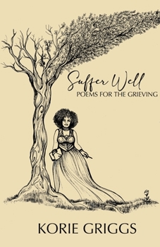 Paperback Suffer Well: Poems for the Grieving Book