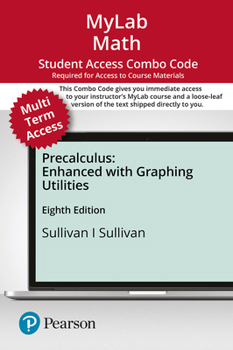 Printed Access Code Mylab Math with Pearson Etext -- Combo Access Card -- For Precalculus Enhanced with Graphing Utilities (24 Months) Book
