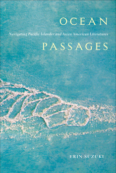 Paperback Ocean Passages: Navigating Pacific Islander and Asian American Literatures Book