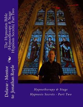 Paperback The Hypnotists Bible (Hypnotherapy & Stage Hypnosis Secrets) Part Two Book