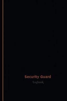 Paperback Security Guard Log (Logbook, Journal - 120 pages, 6 x 9 inches): Security Guard Logbook (Professional Cover, Medium) Book