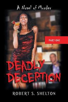 Paperback Deadly Deception: A Novel of Murder: Part One Book