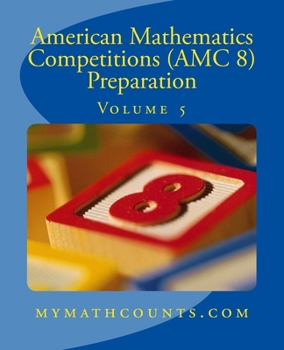 American Mathematics Competitions (AMC 8) Preparation - Book  of the American Mathematics Competitions