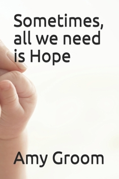 Paperback Sometimes, all we need is Hope!!! Book