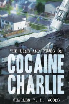 Paperback The Life and Times of Cocaine Charlie Book
