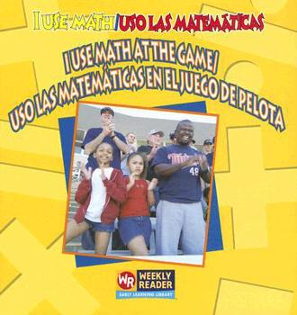 I Use Math At The Game/ USO las Matematicas en el Juego de Pelota / USO Las Matematicas En El Juego de Pelota