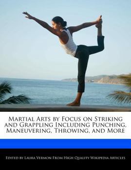 Paperback Martial Arts by Focus on Striking and Grappling Including Punching, Maneuvering, Throwing, and More Book