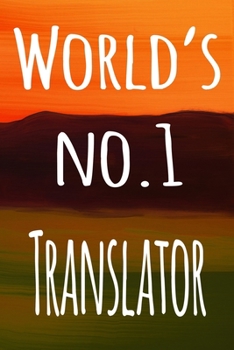 World's No.1 Translator: The perfect gift for the professional in your life - 119 page lined journal