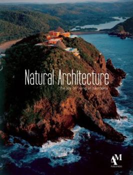 Hardcover Natural Architecture: The Joy of Living in Harmony Book