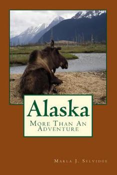 Paperback Alaska: More Than An Adventure Book