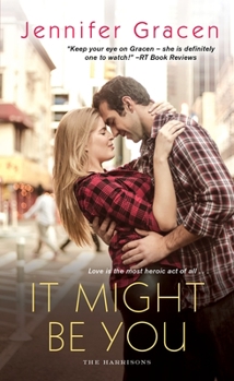 It Might Be You - Book #5 of the Harrisons