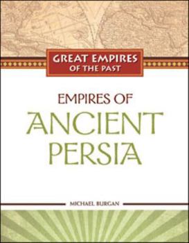 Empires of Ancient Persia - Book  of the Great Empires of the Past