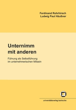 Paperback Unternimm mit anderen. Führung als Selbstführung im unternehmerischen Mitsein [German] Book