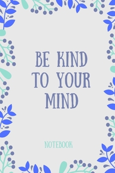 Paperback Be kind to your mind notebook: Pretty leaves and berries positive slogan lined paperback jotter Book
