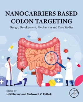 Nanocarriers Based Colon Targeting: Design, Development, Mechanism and Case Studies