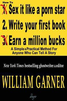 Paperback How to Write Your First Book: A Simple & Practical Method for Anyone Who Can Tell a Story Book