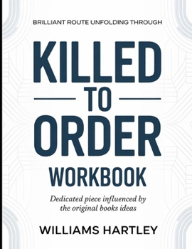 Paperback Brilliant Route Unfolding Through Killed To Order: Dedicated Piece Influenced by the Book's Ideas Book