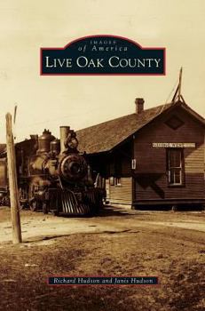 Live Oak County - Book  of the Images of America: Texas