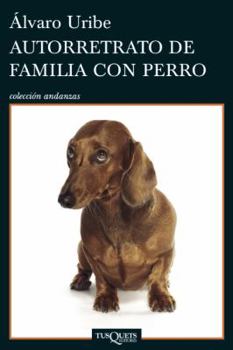 Paperback Autorretrato de familia con perro (Spanish Edition) Book