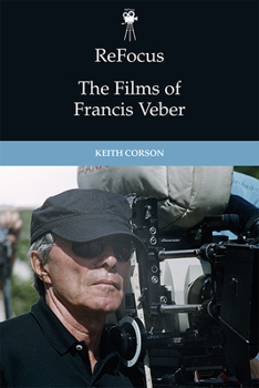 ReFocus: The Films of Francis Veber - Book  of the ReFocus: The International Directors Series