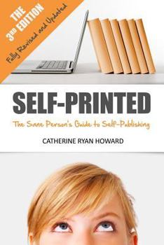 Paperback Self-Printed (3rd Ed.): The Sane Person's Guide to Self-Publishing Book