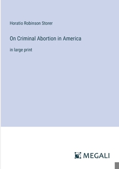 Paperback On Criminal Abortion in America: in large print Book