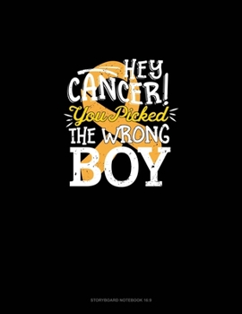 Paperback Hey Cancer You Picked The Wrong Boy: Storyboard Notebook 1.85:1 Book