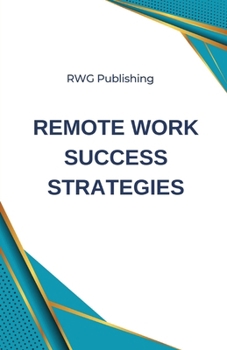 Remote Work Success Strategies