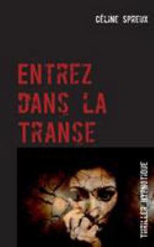 Paperback Entrez dans la Transe: Thriller Hypnotique [French] Book