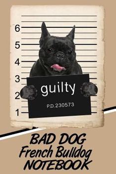 Paperback Bad Dog French Bulldog Notebook Book