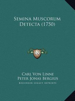Semina Muscorum Detecta (1750)
