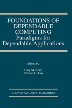 Hardcover Foundations of Dependable Computing: Paradigms for Dependable Applications Book