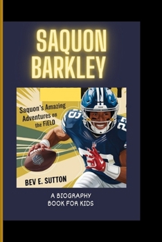 Paperback Saquon Barkley: Saquon's Amazing Adventures on the Field ( A Biography Book for Kids) Book