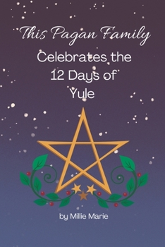 Paperback This Pagan Family Celebrates the 12 Days of Yule Book