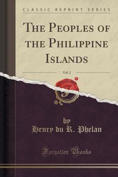 Paperback The Peoples of the Philippine Islands, Vol. 2 (Classic Reprint) Book